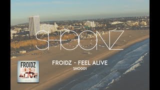 Froidz - Feel Alive (Official Video)