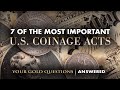 7 of the Most Important U.S. Coinage Acts