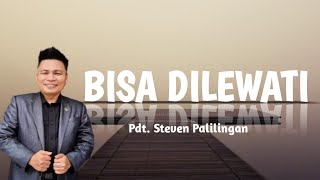 BISA DILEWATI // Filipi 4:10-13 // Pdt. Steven Palilingan