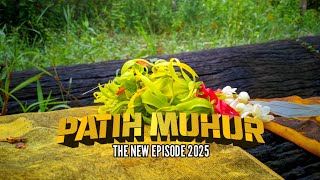 PATIH MUHUR THE NEW EPISODE 2025 ( CUPLIKAN VIDEO,NANTIKAN EPISODENYA  )