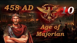 Dark Ages AD 458: The Age of Majorian - Western Roman Empire #10 - Rome is INNEVITABLE !