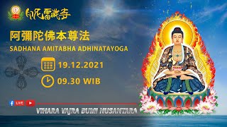 阿彌陀佛本尊法 Sadhana Amitabha Adhinatayoga VVBN, Minggu, 19 Desember 2021