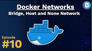 Docker Tutorial Series #10: Docker Network - Bridge, Host and None network