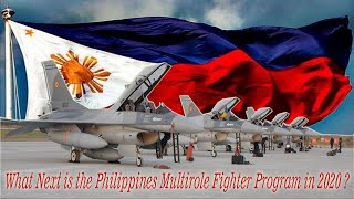 What Next is the Philippines Multirole-Fighter Program in 2020 ?