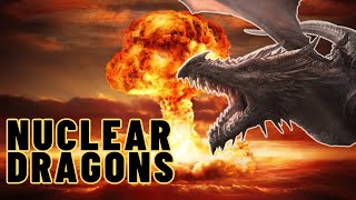 The Nuclear Mystery Surrounding Dragons (Half-Life Harrenhal) | ASOIAF Theory