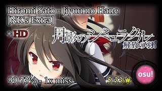 osu! | Hiromi Sato - Jiyuu no Hane [NK's Extra] +HD 99.73% 1✘ (189pp)