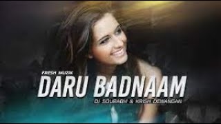 Daru Badnaam Remix   DJ Sourabh & Krish Dewangan