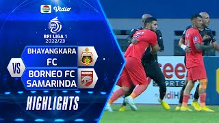 Highlights - Bhayangkara FC VS Borneo FC Samarinda | BRI Liga 1 2022/2023