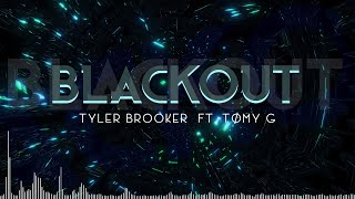 Blackout - Tyler Brooker ft. Tømy G [Official Lyric Video]