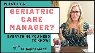 What Is A Geriatric Care Manager? Everything You Need To Know! (EP #012)