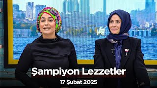 Şampiyon Lezzetler - Nuray Karpuzcu - 16. Bölüm  | 17 Şubat 2025