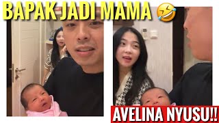 BAPAK JADI MAMAK DULU SEBENTAR!! AVELINA RADITYA CANTIK!!