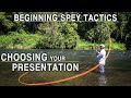 Choosing Your Presentation | Beginner Spey Tactics Ep. 2