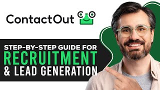How to Use ContactOut | Step-by-Step Guide for Recruitment & Lead Generation (2026)