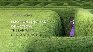 Emotions Instead of Action: The Labyrinth of Dissatisfaction