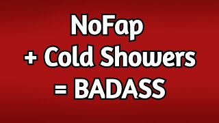 NoFap And Cold Showers = AMAZING RESULTS!