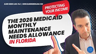 The 2026 Medicaid Monthly Maintenance Needs Allowance in Florida // Elder Needs Law