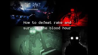 How To Defeat Rake And Survive Blood Hour (The rake remastered)