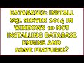 Databases: Install SQL Server 2014 in windows 10 not installing database engine and some features?