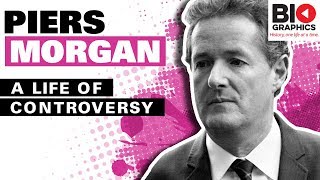 Piers Morgan Biography: A Controversial, but Successful, Journalism Career