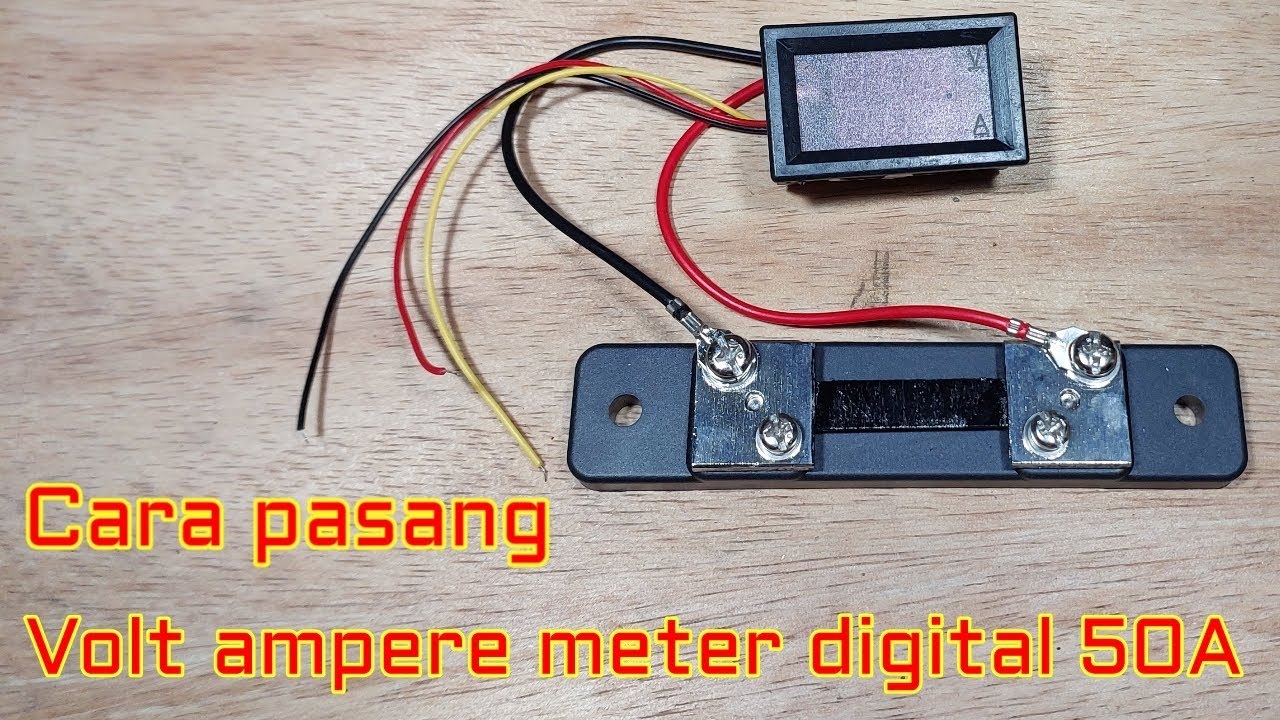 Cara Pasang Volt Ampere Meter Digital 50A Dengan 1 & 2 Daya Input - YouTube