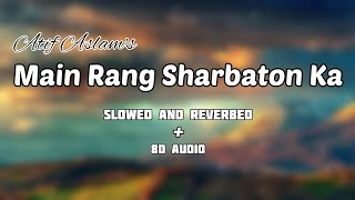 Main Rang sharbaton ka slowed and reverbed lofi|8D audio |Ft.Brown skin Asthetic|#theofficialhitS
