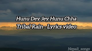 Hunu Dey Jey Hunu cha -Lyrics Video Tribal Rain   @tribalrainofficial