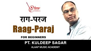 Raag Paraj for Beginners of Hindustani Music by Pt. Kuldeep Sagar from Alaap Music Academy, Chennai.