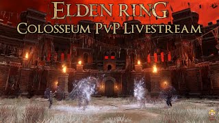 🔴Live - Elden Ring - Colosseum PvP & Build Crafting