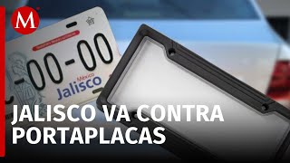 En Jalisco, automovilistas serán multados por traer portaplacas