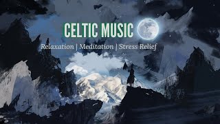Peaceful Celtic Music for Relaxation | Meditation, Stress Relief, Beautiful Music