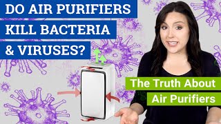 Do Air Purifiers Kill Viruses and Bacteria? (Are They Any Good for Germs?)