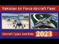 Pakistan Air Force Aircraft Fleet - Aircraft types and role - Complete details