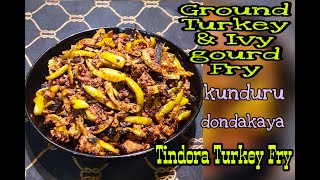 Ground Turkey Ivy Gourd Fry | Tindora | Dondakaya | Kunduru | Ground Turkey  Stir Fry | Quick \u0026 Easy