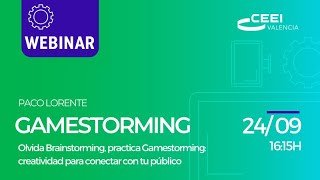 Webinar: Olvida Brainstorming, practica Gamestorming: creatividad para conectar con tu público