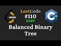 Balanced Binary Tree - LeetCode #110 - C++
