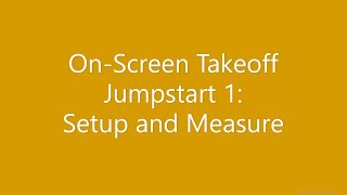 On-Screen Takeoff Jumpstart 1: Setup and Measure