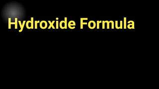 Hydroxide Formula||What is the formula for hydroxide and its charge?
