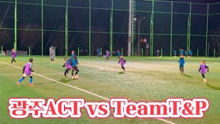 경기광주ACT vs TeamT&P FC 2Q