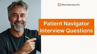 Most Common Patient Navigator Interview Questions