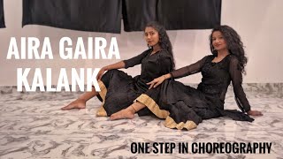 Aira Gaira | Kalank | One Step In Choreography | Rachel and Simran |
