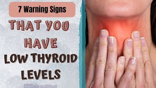 You May Have a Low Thyroid Level If You Show Symptoms Of These 7 Warning Signs