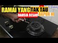 Ramai yang tak tau rahsia dapur gas ni