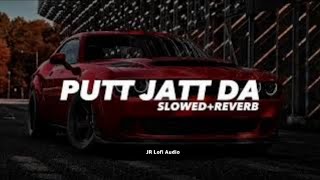 Putt Jatt Da - Diljit Dosanjh | Slowed and Reverb | JR LOFI AUDIO