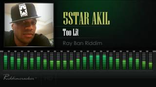 5Star Akil - Too Lit (Ray Ban Riddim) [Soca 2017] [HD]