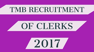 TMB RECRUITMENT OF CLERKS 2017