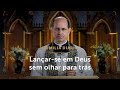 Homilia Diária | Lançar-se em Deus sem olhar para trás (Sexta-feira da 32.ª Semana do Tempo Comum)