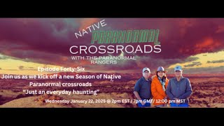 Native Paranormal  Crossroads with The Paranormal Rangers