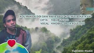 LAGU BAHASA MEE_JUDUL_KOU MAKIDA DIDI DANI ANIYA BAGE KO TIKAI BOKATA KA_VOCAL YAKOB DOO X AGUS DOO😥