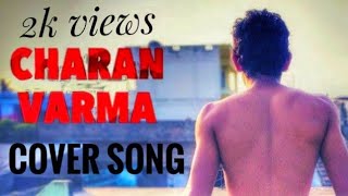 Charan varma Aditya Varma cover song